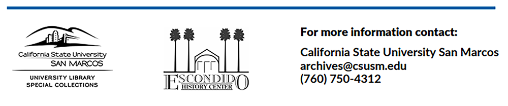 Logos for California State University San Marcos Special Collections, Escondido Historical Society, and project contact information.